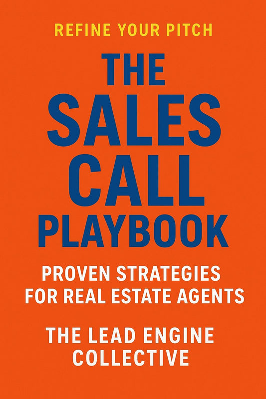 The Sales Call Playbook: Real Estate Edition - The Lead Engine Collective
